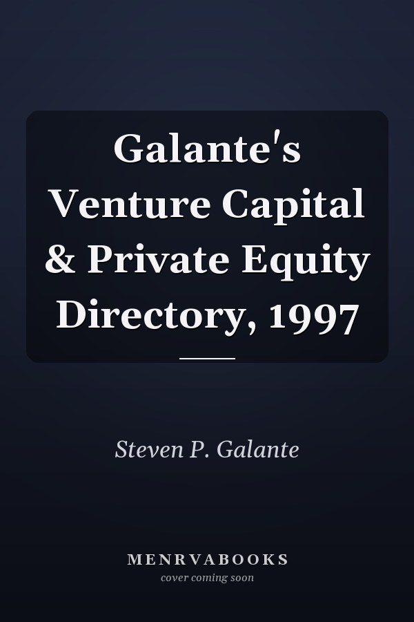 Galante's Venture Capital & Private Equity Directory, 1997