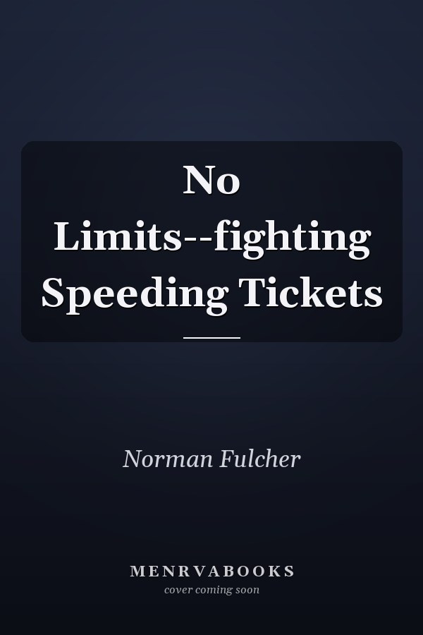 No Limits--fighting Speeding Tickets