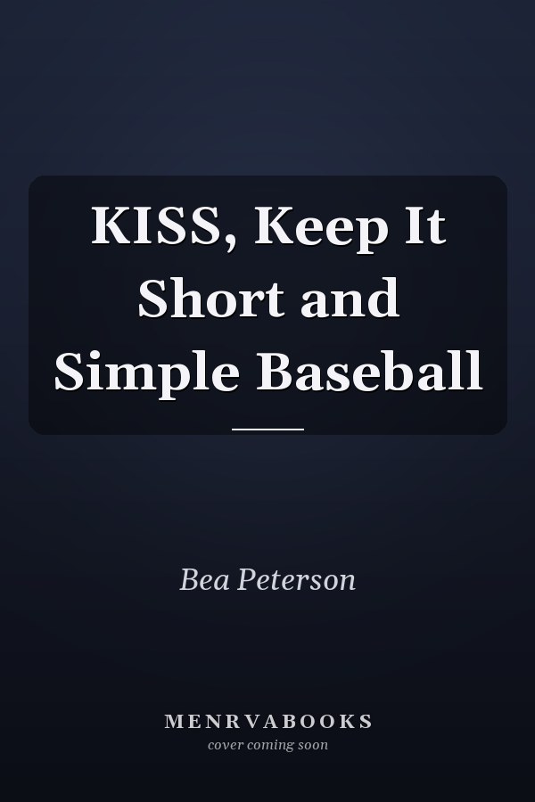KISS, Keep It Short and Simple Baseball