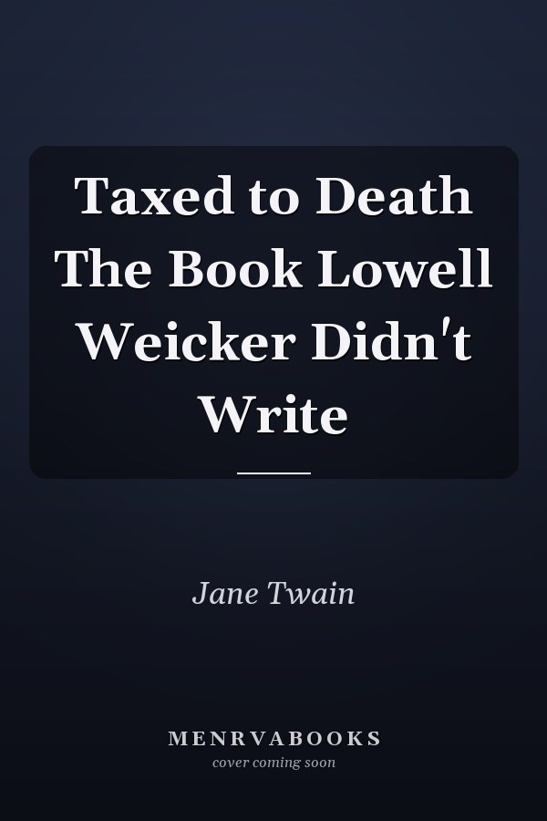 Taxed to Death The Book Lowell Weicker Didn't Write