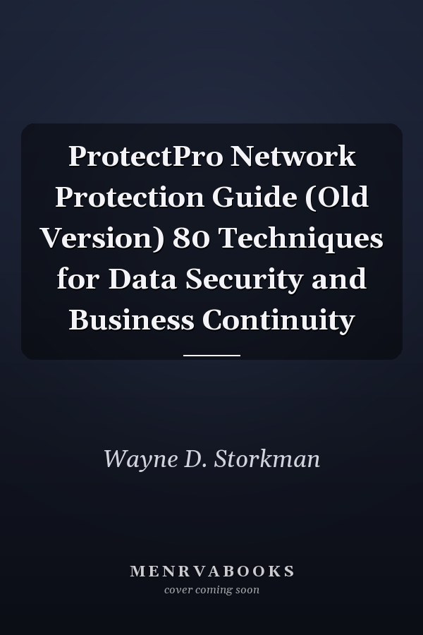 ProtectPro Network Protection Guide (Old Version) 80 Techniques for Data Security and Business Continuity