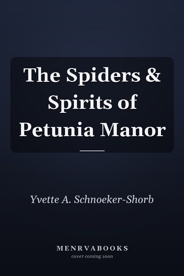 The Spiders & Spirits of Petunia Manor