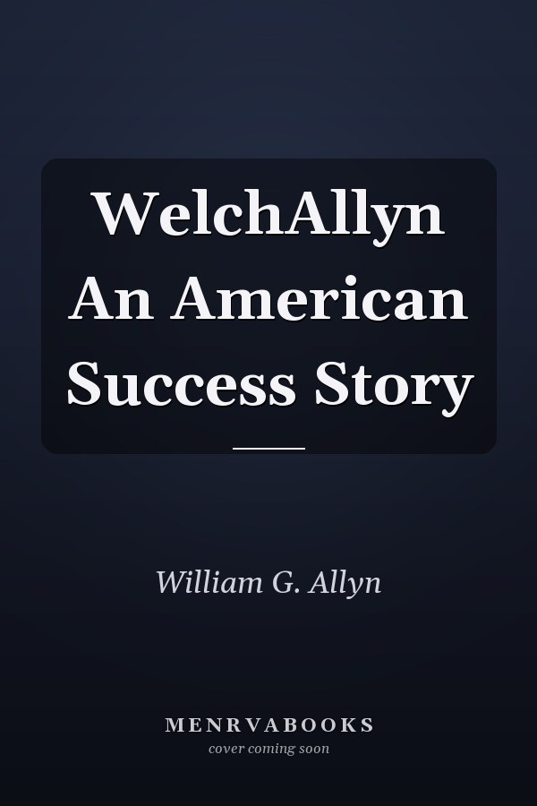 WelchAllyn An American Success Story
