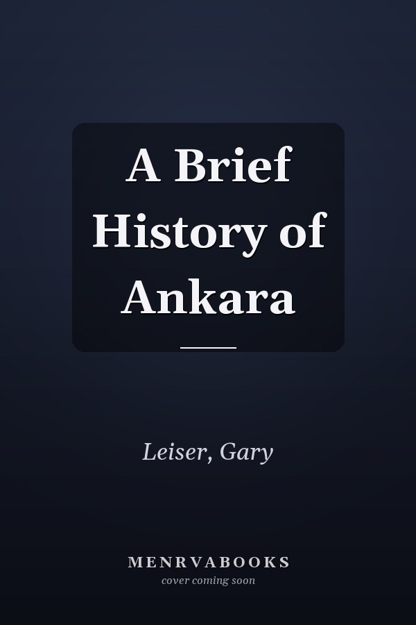 A Brief History of Ankara