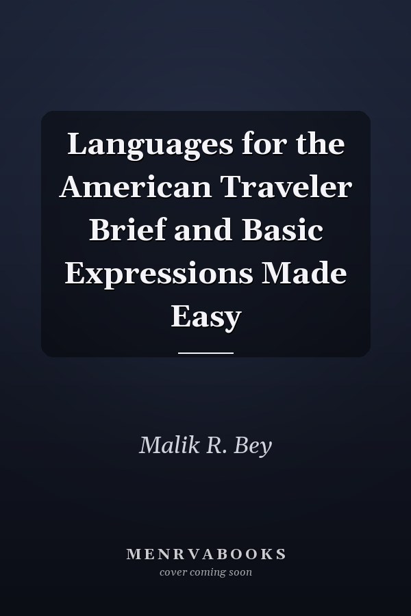 Languages for the American Traveler Brief and Basic Expressions Made Easy