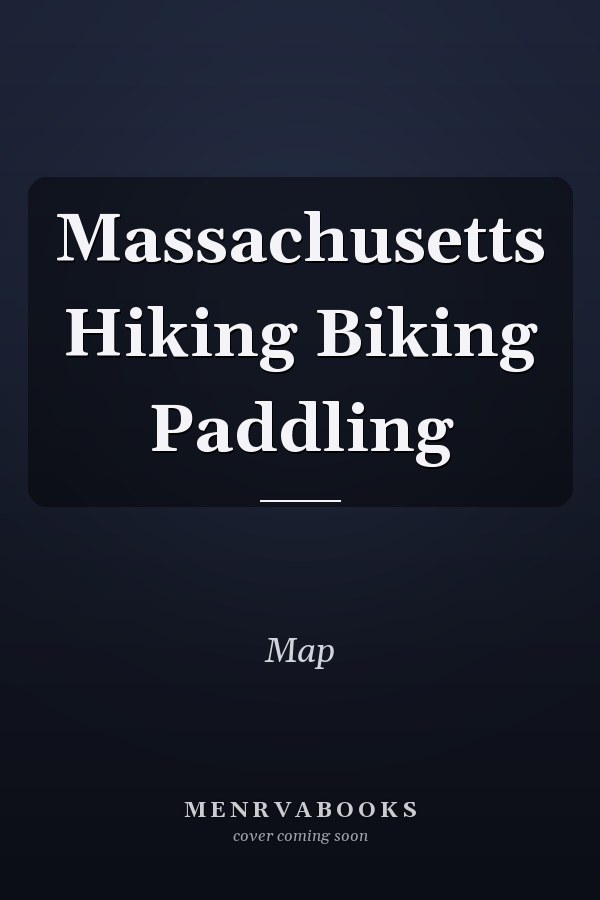Massachusetts Hiking Biking Paddling
