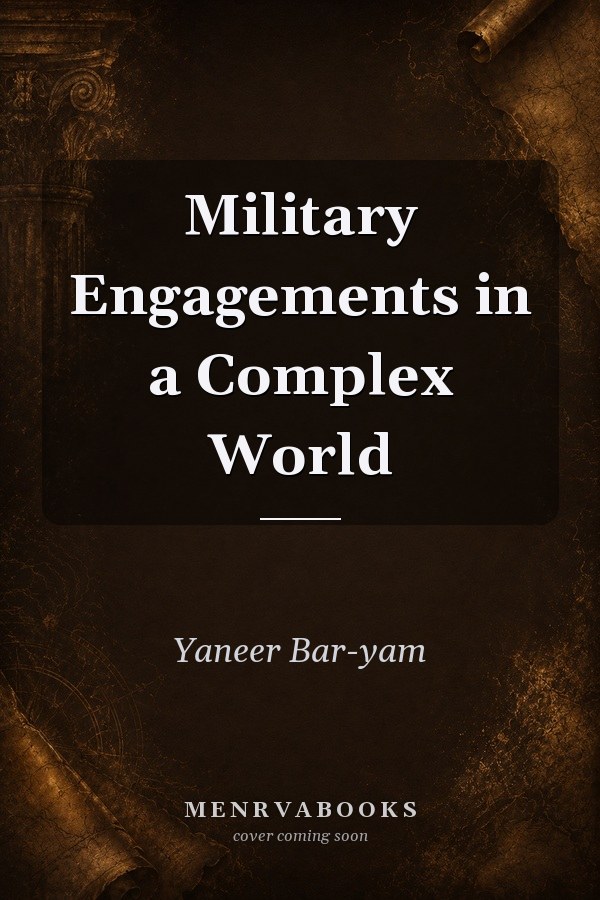 Military Engagements in a Complex World