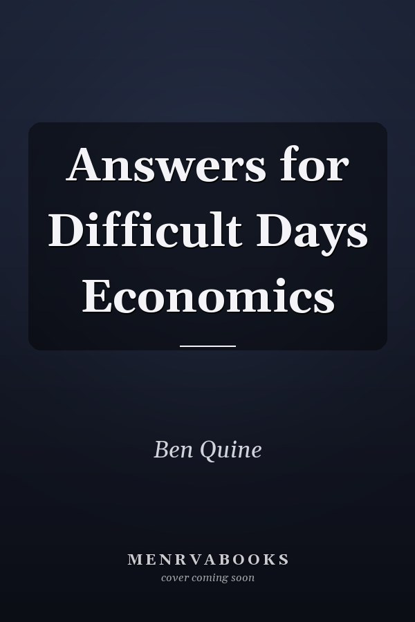 Answers for Difficult Days Economics