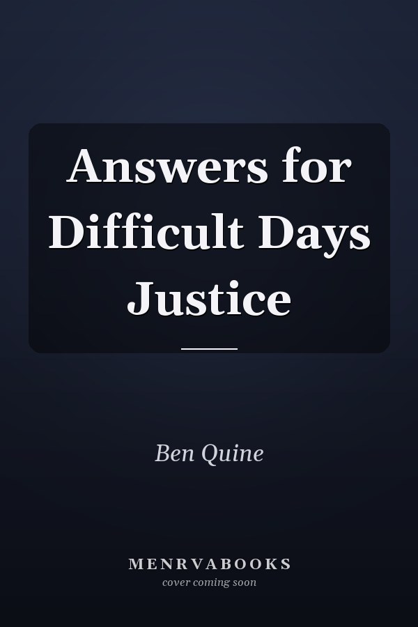 Answers for Difficult Days Justice