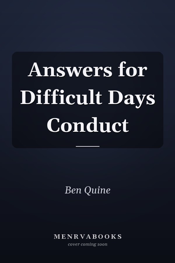 Answers for Difficult Days Conduct