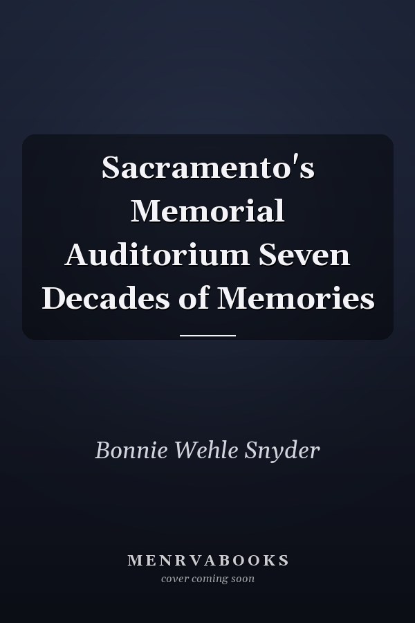 Sacramento's Memorial Auditorium Seven Decades of Memories