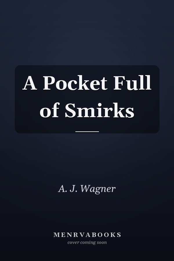 A Pocket Full of Smirks