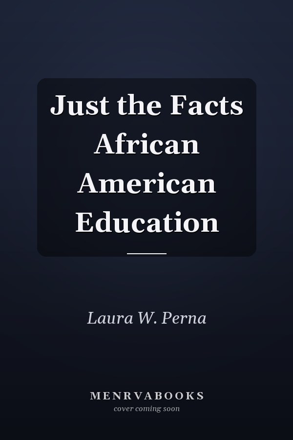 Just the Facts African American Education