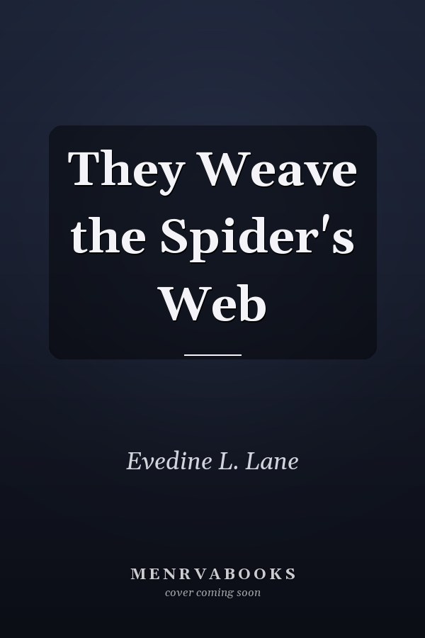 They Weave the Spider's Web