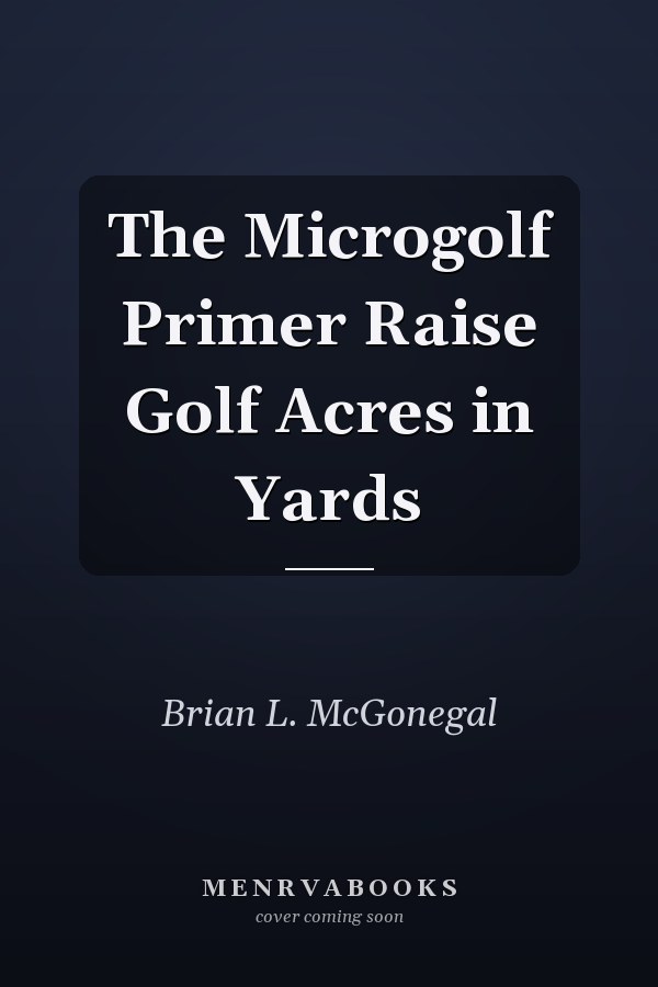 The Microgolf Primer Raise Golf Acres in Yards
