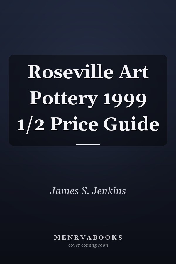 Roseville Art Pottery 1999 1/2 Price Guide