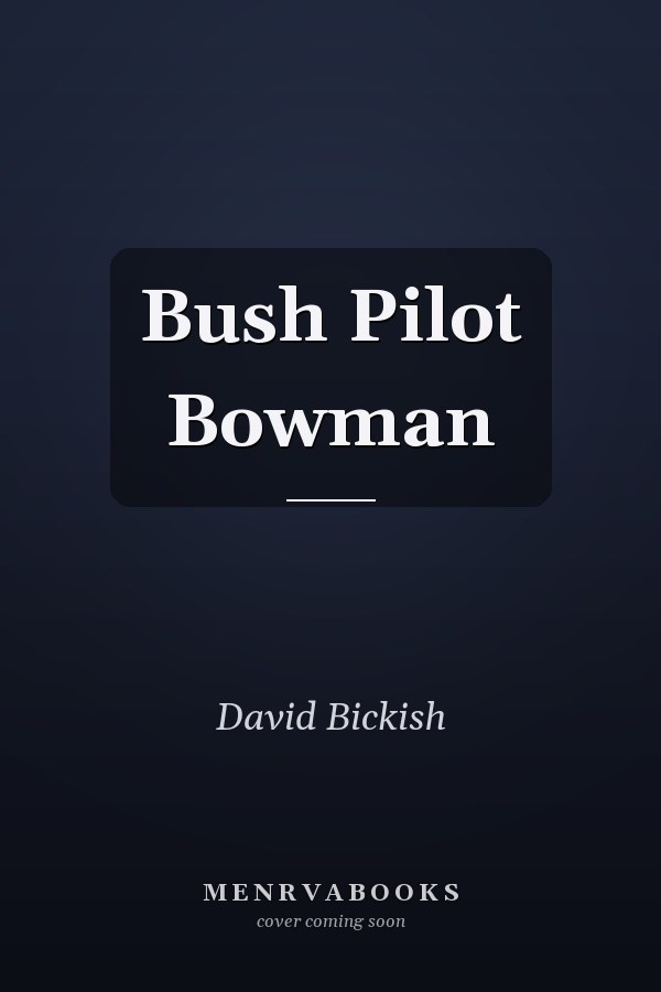 Bush Pilot Bowman