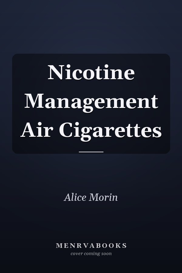 Nicotine Management Air Cigarettes
