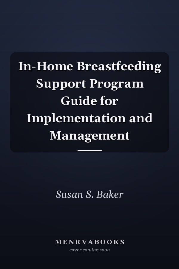 In-Home Breastfeeding Support Program Guide for Implementation and Management