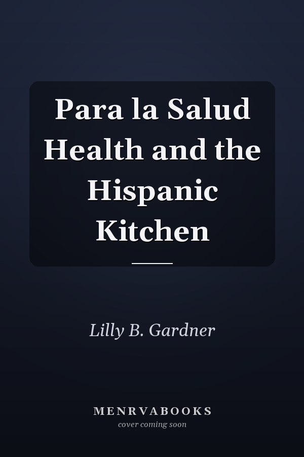 Para la Salud Health and the Hispanic Kitchen