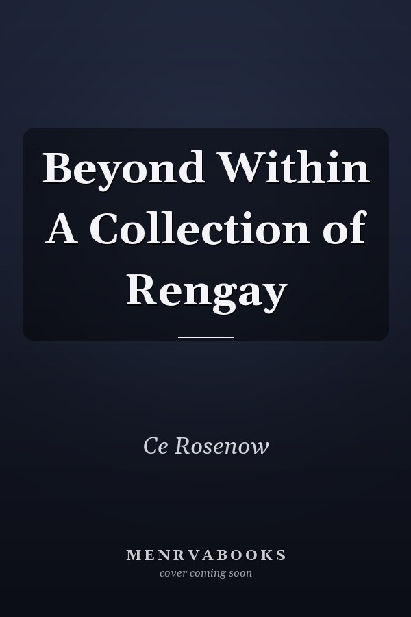 Beyond Within A Collection of Rengay