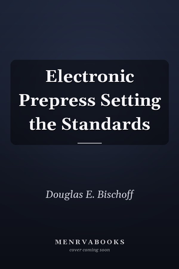 Electronic Prepress Setting the Standards