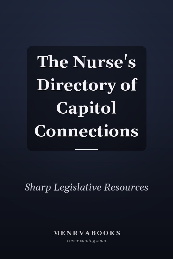 The Nurse's Directory of Capitol Connections