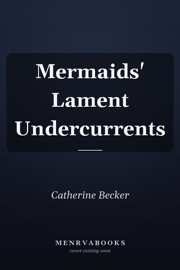 Mermaids' Lament Undercurrents