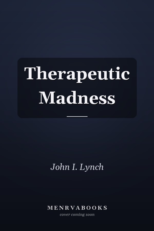 Therapeutic Madness