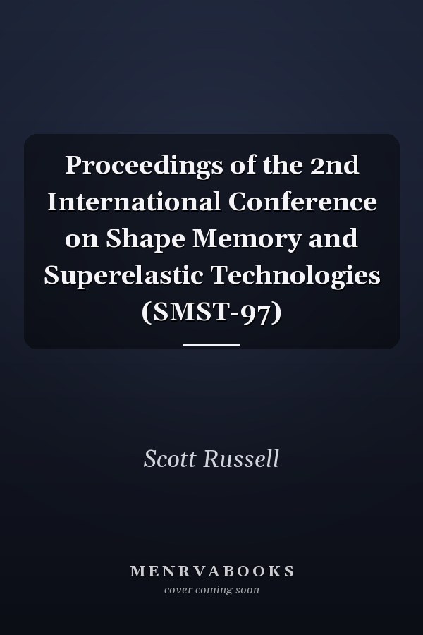 Proceedings of the 2nd International Conference on Shape Memory and Superelastic Technologies (SMST-97)