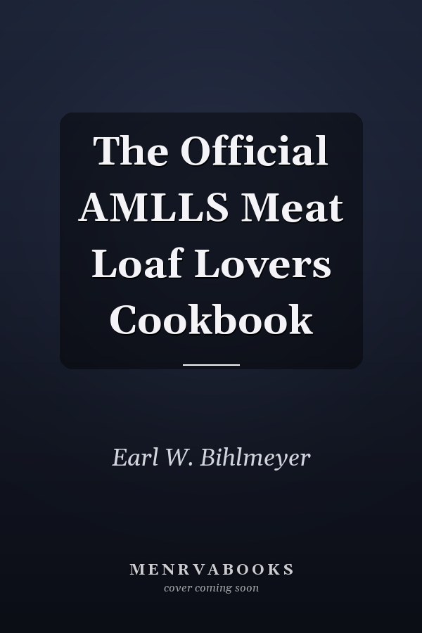 The Official AMLLS Meat Loaf Lovers Cookbook