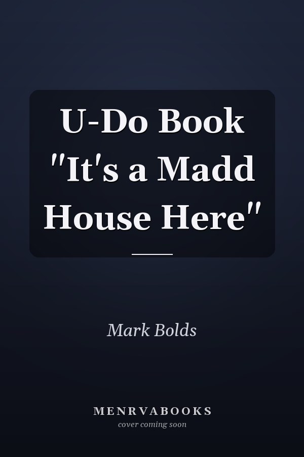U-Do Book "It's a Madd House Here"