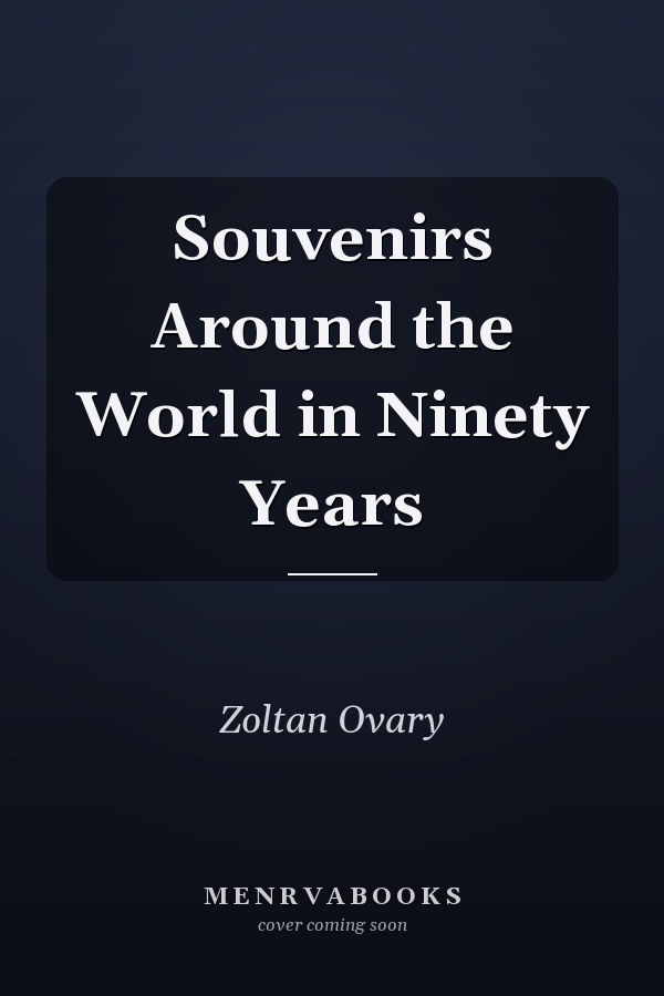 Souvenirs Around the World in Ninety Years
