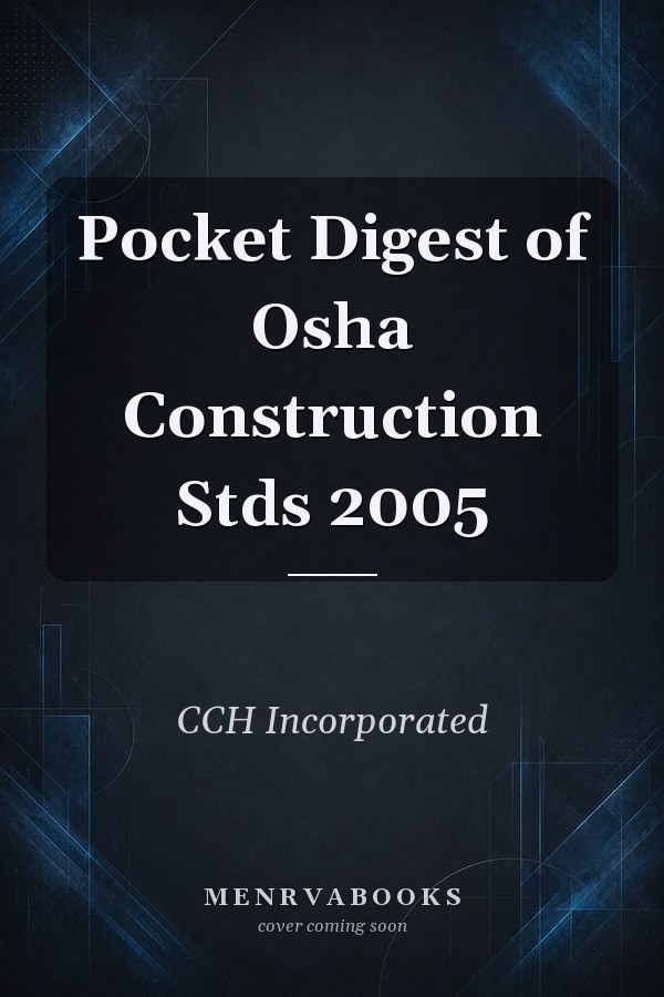 Pocket Digest of Osha Construction Stds 2005