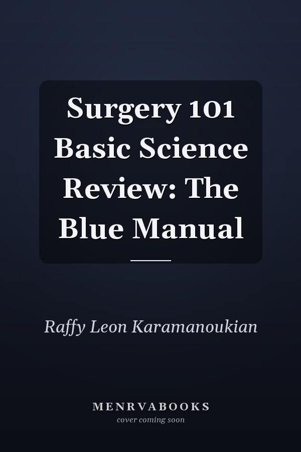 Surgery 101 Basic Science Review: The Blue Manual