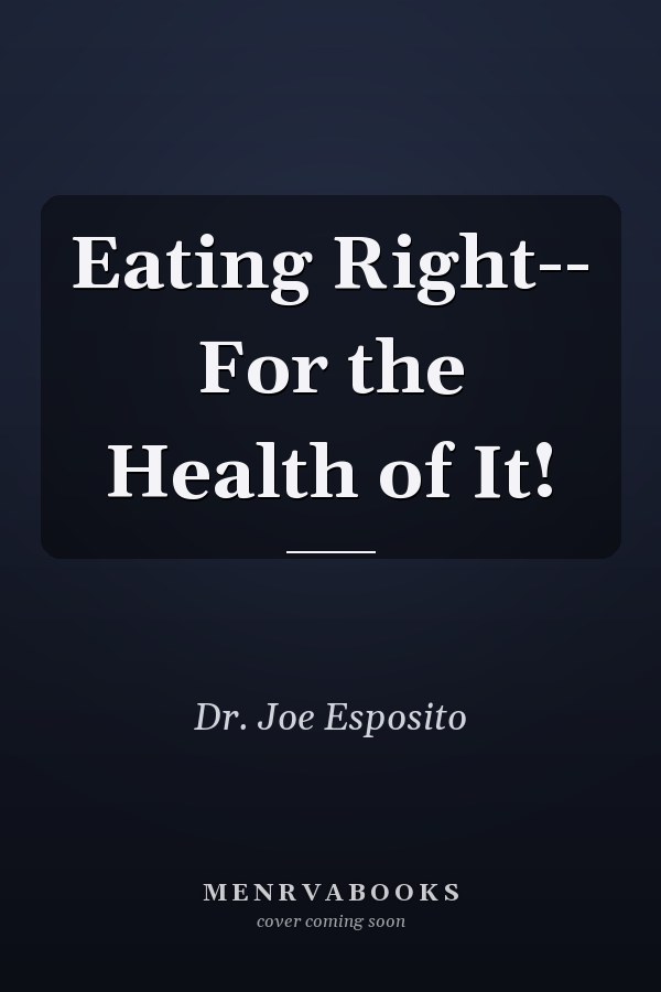 Eating Right-- For the Health of It!