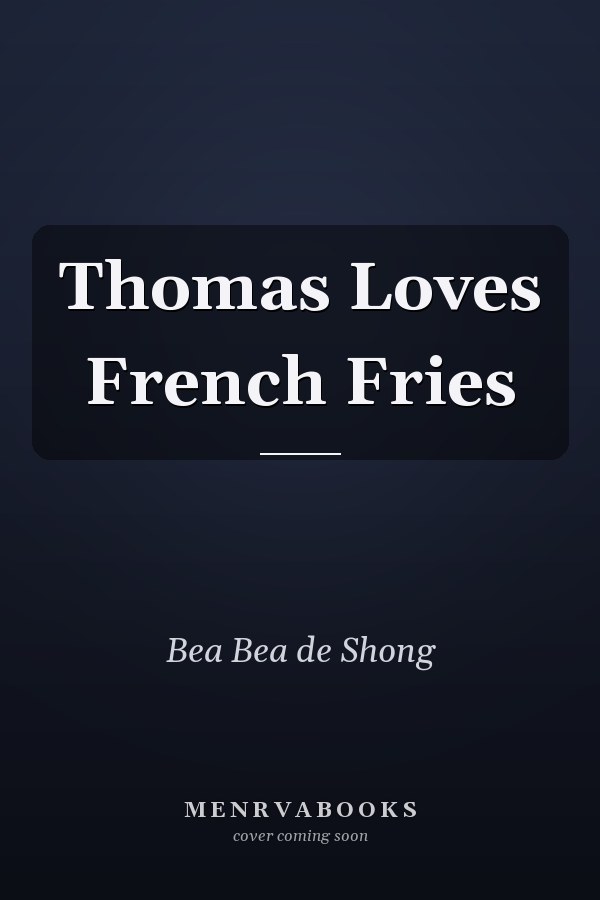 Thomas Loves French Fries