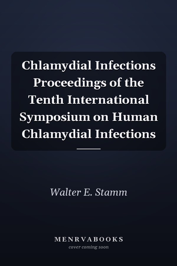 Chlamydial Infections Proceedings of the Tenth International Symposium on Human Chlamydial Infections