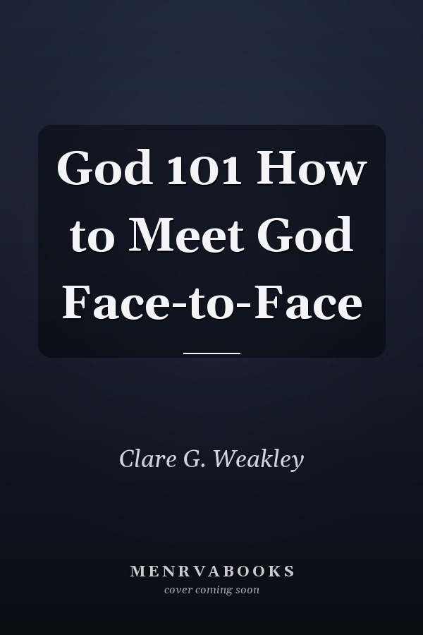 God 101 How to Meet God Face-to-Face