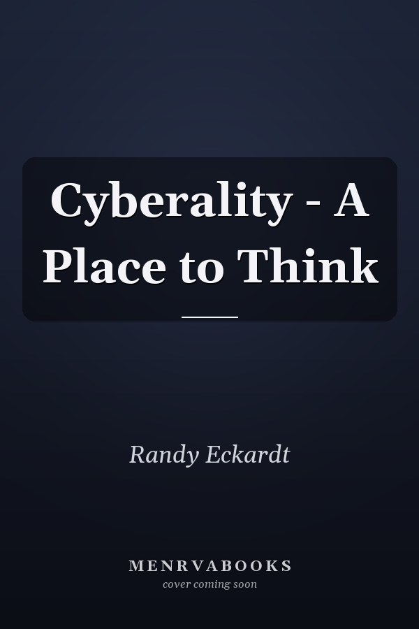 Cyberality - A Place to Think