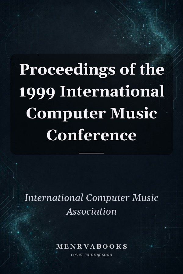 Proceedings of the 1999 International Computer Music Conference