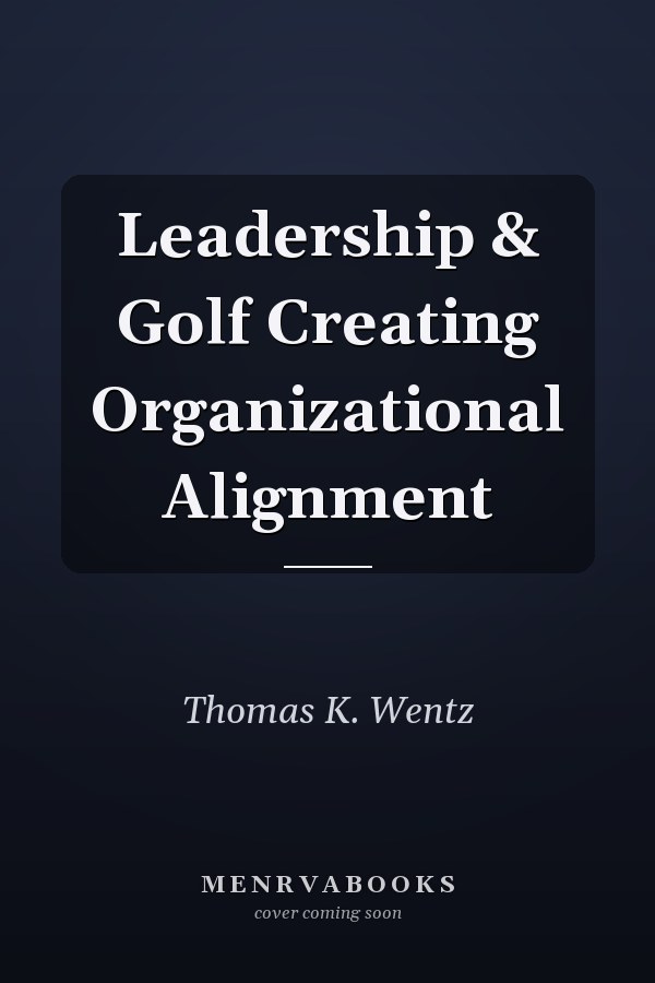 Leadership & Golf Creating Organizational Alignment