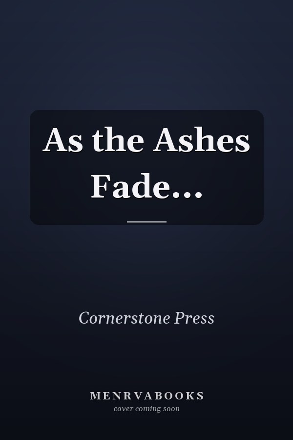 As the Ashes Fade...