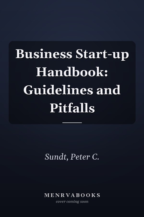 Business Start-up Handbook: Guidelines and Pitfalls