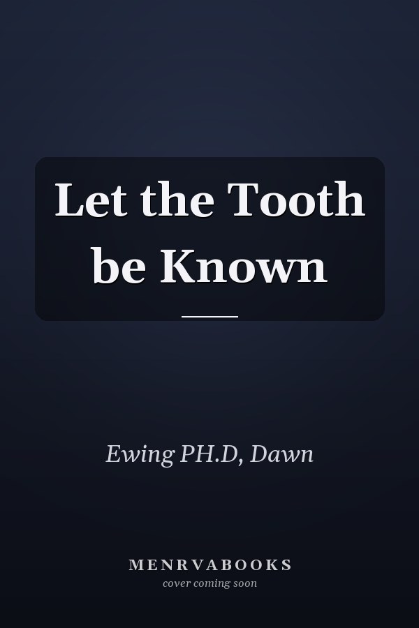 Let the Tooth be Known