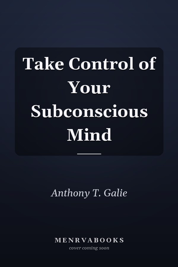 Take Control of Your Subconscious Mind