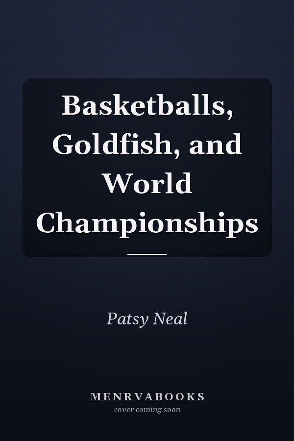 Basketballs, Goldfish, and World Championships