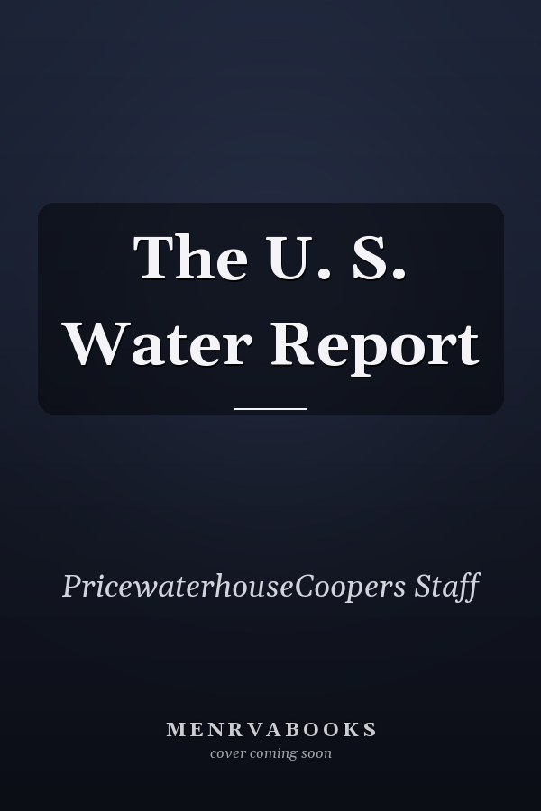 The U. S. Water Report