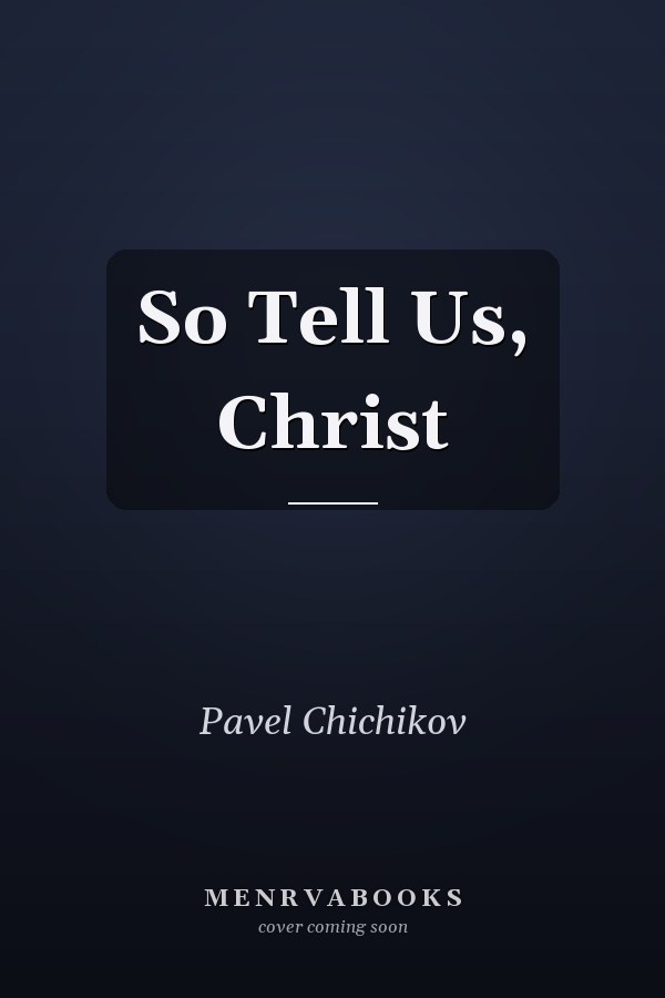 So Tell Us, Christ