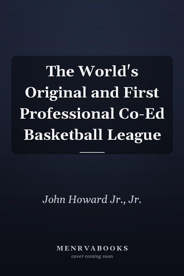 The World's Original and First Professional Co-Ed Basketball League
